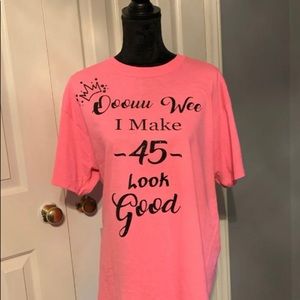 Ouuu Wee I Make 45 Look Good Tee